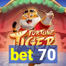 bet 70